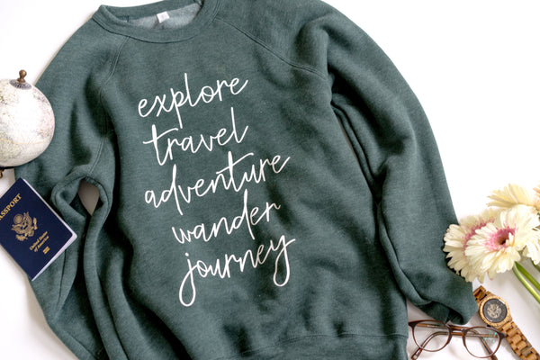 Explore-Travel-Adventure-Wander-Journey-Lifes Adventure-Traveling-Road Trip-Backpacking-Sweatshirt-Apparel-Clothing-Mens-Womens-Camping-Hiking-Beach-Travels-Bella Canvas-Exploring-Free-Freedom-Green-Pine-Nature