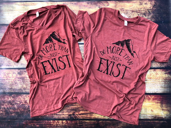 Do More Than Just Exist-Vneck-Crew Cut-Graphic Tee-Clay-Reddish Brown-Inspirational-Apparel-Unisex Fit-Mens-Womens-Guys Apparel-Men-Mountains-Explore-Do More-Live-Camping-Exist-Clothing-Tee-Graphic-Adventure-Travel