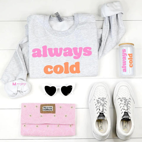 Gray ‘Always Cold’ Sweatshirt