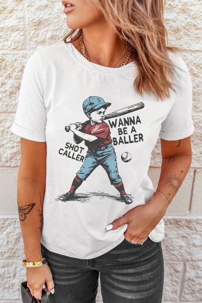 WANNA BE A BALLER SHOT CALLER Graphic on White Tee - Baseball Mom’s