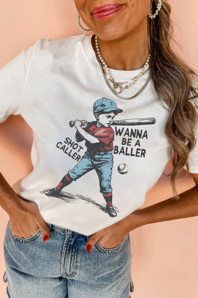 WANNA BE A BALLER SHOT CALLER Graphic on White Tee - Baseball Mom’s