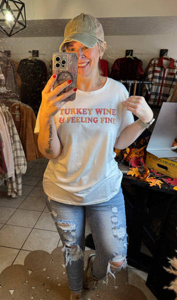 Turkey Wine, Feeling Fine Tee - White T-shirt - Holidays - Thanksgiving - Christmas