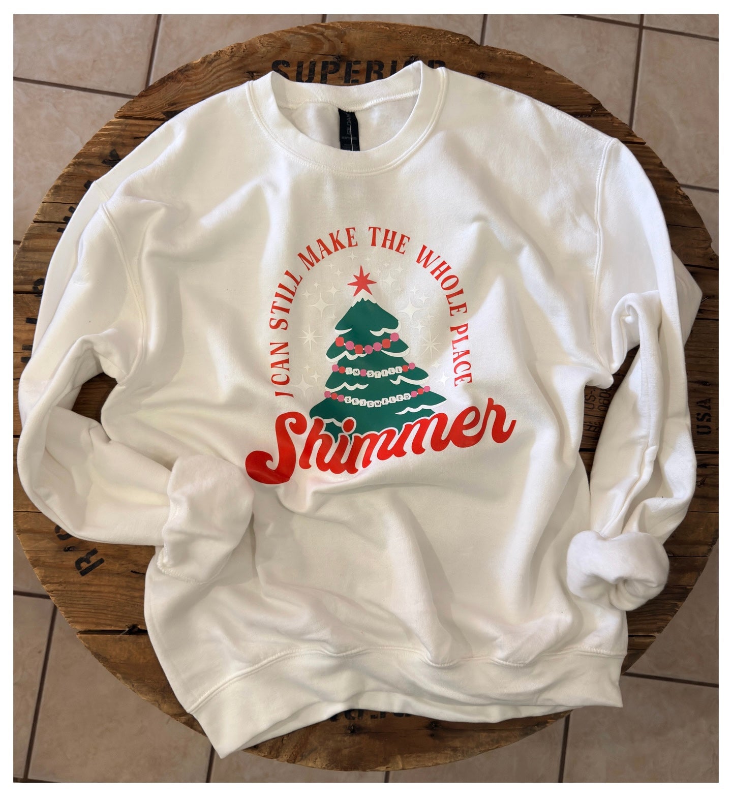 I Can Still Make the Whole Place Shimmer Graphic Printed on a White Pullover Sweatshirt - Christmas