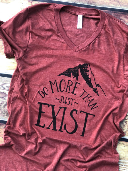 Do More Than Just Exist-Vneck-Crew Cut-Graphic Tee-Clay-Reddish Brown-Inspirational-Apparel-Unisex Fit-Mens-Womens-Guys Apparel-Men-Mountains-Explore-Do More-Live-Camping-Exist-Clothing-Tee-Graphic-Adventure-Travel