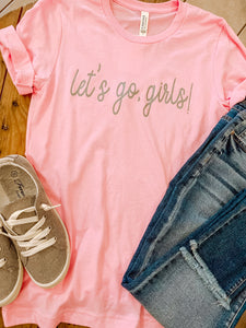 Let’s Go Girls - Crew Neck - Pink Tshirt